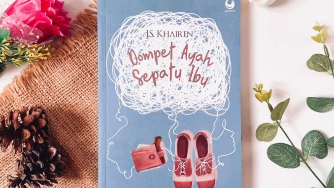 Book Review Dompet Ayah Sepatu Ibu - J.S Khairen