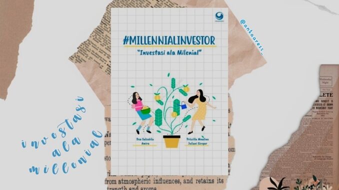 Book Review #MillenialInvestor: Investasi ala Milenial - Dea Salsabila Amira & Priscilla Maulina Juliani Siregar