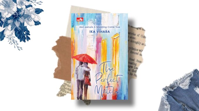 Book Review The Perfect Macth - Ika Vihara