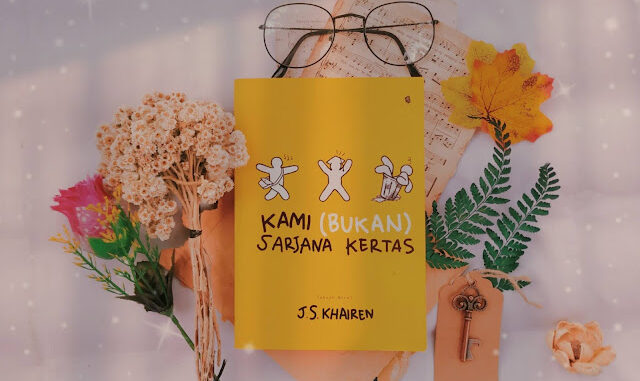 Review Kami (Bukan) Sarjana Kertas - J. S. Khairen
