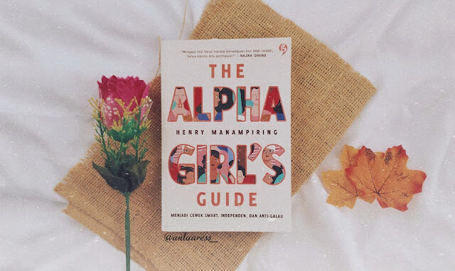 Review The Alpha Girl’s Guide - Henry Manampiring